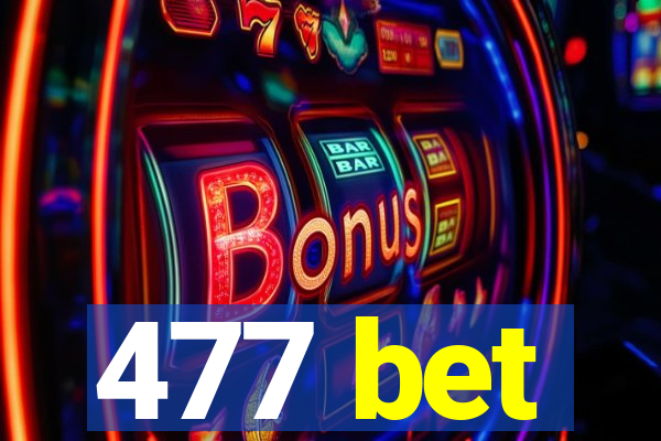 477 bet